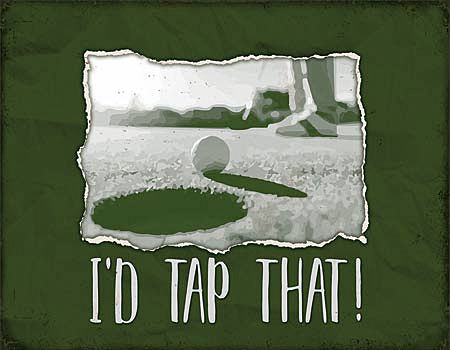 ƥ  I'd Tap That-Golf DE-MS2297ƥ  I'd Tap That-Golf DE-MS2297