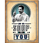ƥ  Seinfeld - NO Soup DE-MS2942